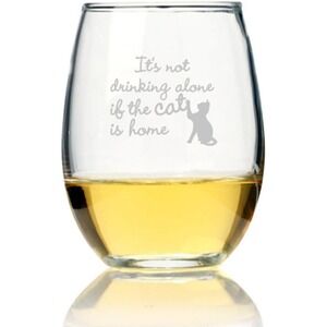Funny Cat Stemless Wine Glass Its Not Really Drinking Alone If The Cat Is‎ Home